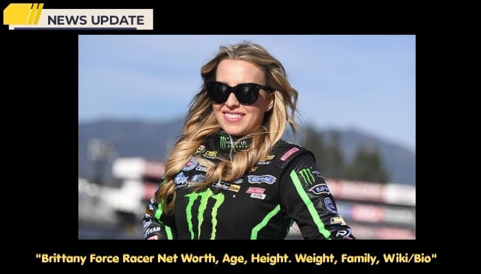 Brittany Force Racer Net Worth, Age, Height. Weight, Family, Wiki/Bio  