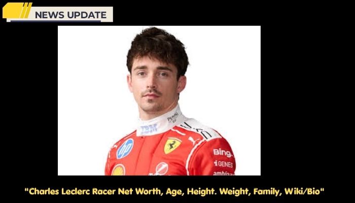 Charles Leclerc Racer Net Worth, Age, Height. Weight, Family, Wiki/Bio 